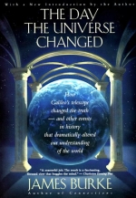 The Day the Universe Changed : How Galileo's Telescope Changed The Truth and Other Events in History That Dramatically Altered Our Understanding of the World (Back Bay Books)
