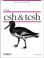 Using csh & tcsh (Nutshell Handbook)