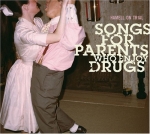 Songs for Parents Who Enjoy Drugs