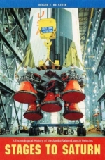 Stages to Saturn: A Technological History of the Apollo/Saturn Launch Vehicles
