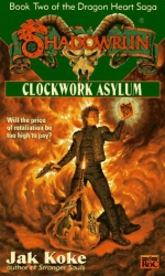 Shadowrun 28: Clockwork Asylum: Dragonheart Saga 2 (Shadowrun)