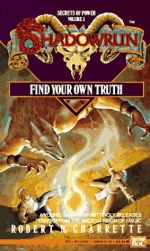 Shadowrun 03: Find Your Own Truth (Shadowrun)
