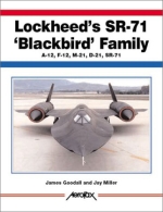 Lockheed's Sr-71 'Blackbird' Family: A-12, F-12, M-21, D-21, Sr-71